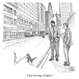 I Hear He's Huge In Japan by Paul Noth