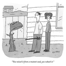 You Raised It From A Mutant Seed by Peter C. Vey