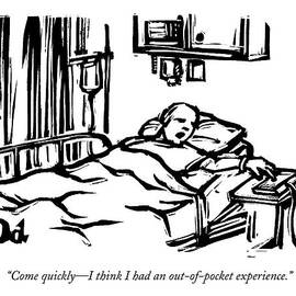 Come Quickly - I Think I Had An Out-of-pocket by Drew Dernavich