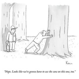 Nope. Looks Like We're Gonna Have To Use The Saw by Zachary Kanin