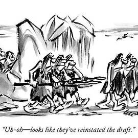 Uh-oh - Looks Like They've Reinstated The Draft by Lee Lorenz