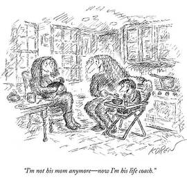 I'm Not His Mom Anymore - Now I'm His Life Coach by Edward Koren