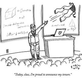 Today, Class, I'm Proud To Announce My Tenure by Farley Katz