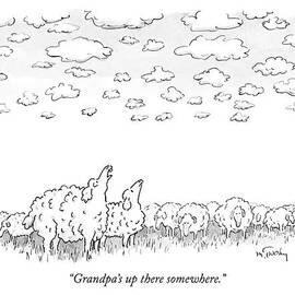 Grandpa's Up There Somewhere by Mike Twohy