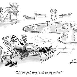 Listen, Pal, They're All Emergencies by Mike Twohy