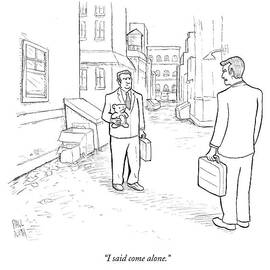 I Said Come Alone by Paul Noth