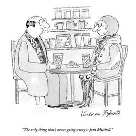 The Only Thing That's Never Going Away Is Joni by Victoria Roberts