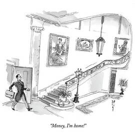 Money, I'm Home! by Barry Blitt