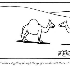 You're Not Getting Through The Eye Of A Needle by Bruce Eric Kaplan