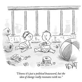 I Know It's Just A Political Buzzword by Christopher Weyant