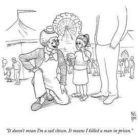 It Doesn't Mean I'm A Sad Clown. It Means by Paul Noth