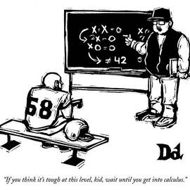 If You Think It's Tough At This Level by Drew Dernavich