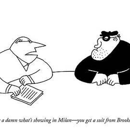 I Don't Give A Damn What's Showing In Milan - by Charles Barsotti