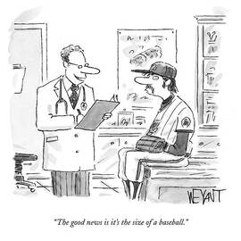 The Good News Is It's The Size Of A Baseball by Christopher Weyant