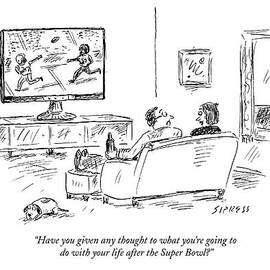 Have You Given Any Thought To What You're Going by David Sipress