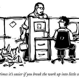 Sometimes It's Easier If You Break The Work by Drew Dernavich