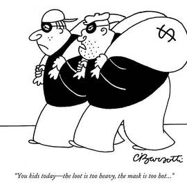 You Kids Today - The Loot Is Too Heavy by Charles Barsotti