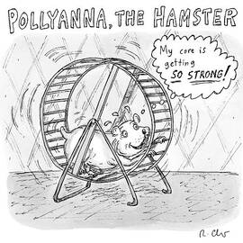 A Hamster Runs On A Wheel Thinking My Core by Roz Chast