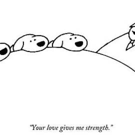 Your love gives me strength by Charles Barsotti