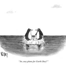 Any Plans For Earth Day by Christopher Weyant