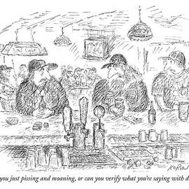 Are You Just Pissing And Moaning by Edward Koren