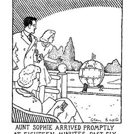 Aunt Spohie Arrived Promptly At Eighteen Minutes by Glen Baxter