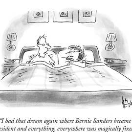 Bernie Sanders Became President And Everything by Christopher Weyant