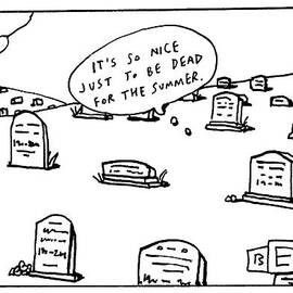 Captionless. In The Middle Of A Cemetery by Bruce Eric Kaplan