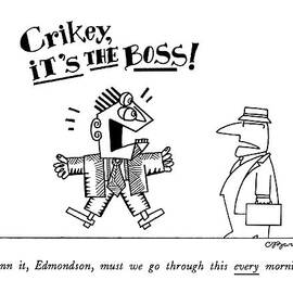 Damn It, Edmondson, Must We Go Through This Every by Charles Barsotti