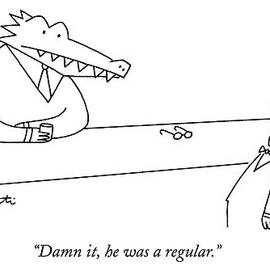 Damn It, He Was A Regular by Charles Barsotti