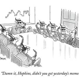 Damn It, Hopkins, Didn't You Get Yesterday's Memo? by Jack Ziegler