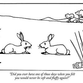 Did You Ever Have One Of Those Days When You Felt by Bruce Eric Kaplan