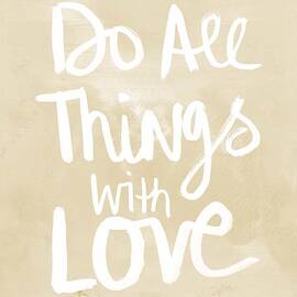 Do All Things With Love- inspirational art by Linda Woods