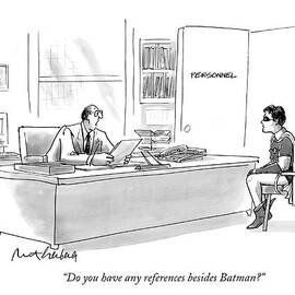 Do You Have Any References Besides Batman? by Mort Gerberg
