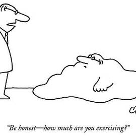 Doctor To Patient Who Appears To Be A Blob by Charles Barsotti