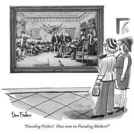 How Come No Founding Mothers? by Dana Fradon
