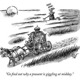 Go Find Out Why A Peasant Is Giggling At Midday by Frank Cotham