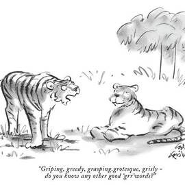 Griping, Greedy, Grasping,grotesque, Grisly - by Ed Fisher