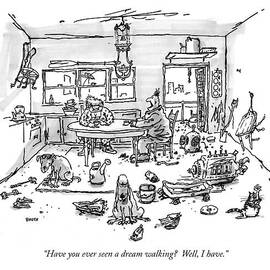 Have You Ever Seen A Dream Walking?  Well by George Booth