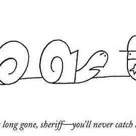 He's Long Gone by Charles Barsotti