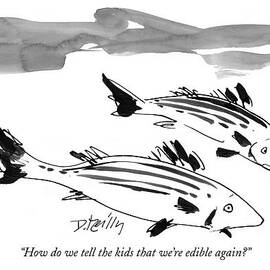 How Do We Tell The Kids That We're Edible Again? by Donald Reilly