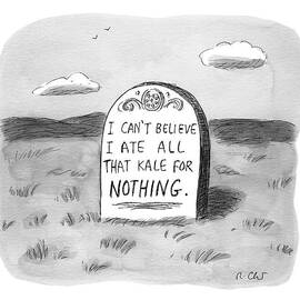 I Can't Believe I Ate All That Kale For Nothing by Roz Chast
