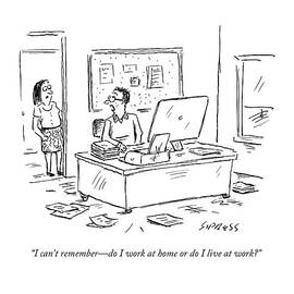 I Can't Remember - Do I Work At Home Or Do I Live by David Sipress