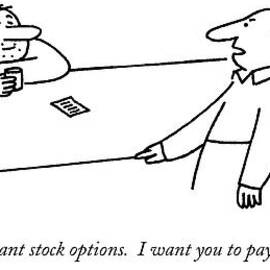 I Don't Want Stock Options. I Want You To Pay by Charles Barsotti