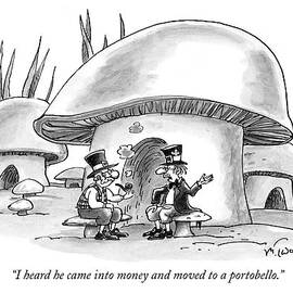 I Heard He Came Into Money And Moved by Mike Twohy