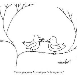 I Love You, And I Want You To Be My Bird by John Norment