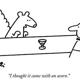 I Thought It Came With An Acorn by Charles Barsotti