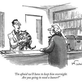 I'm Afraid We'll Have To Keep Him Overnight by Mike Twohy