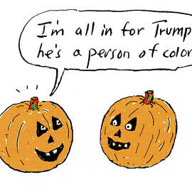 I'm All In For Trump He's A Person Of Color by David Sipress