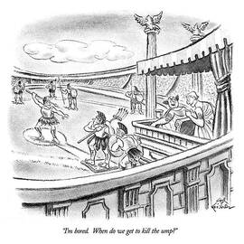 I'm Bored. When Do We Get To Kill The Ump? by Ed Fisher